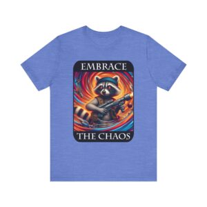Racoon - Embrace the Chaos - Unisex T-Shirt