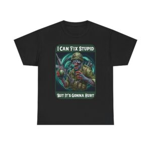 I Can Fix Stupid But It's Gonna Hurt - Unisex Heavy Cotton T-Shirt