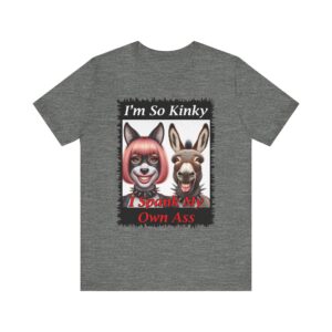 Play Time - I'm So Kinky I Spank My Own - Unisex T-Shirt