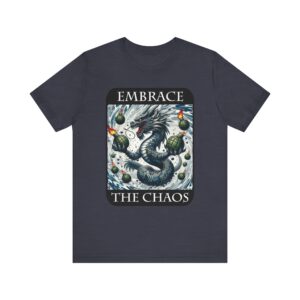 Dragon - Embrace The Chaos - Unisex T-Shirt