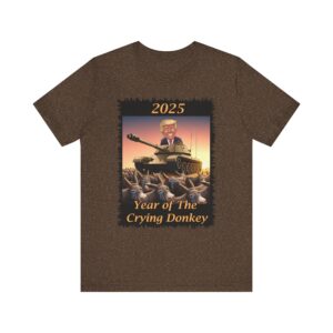 Trump 2025 - Year of The Crying Donkey - Unisex T-Shirt