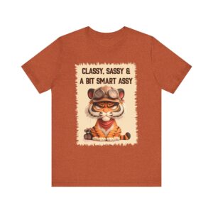 Classy Sassy Smart Assy Tiger - Unisex T-Shirt