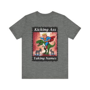 Superhero Trump T-Rex - Kicking Ass - Unisex T-Shirt