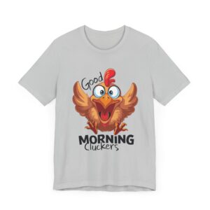 Chicken - Good Morning Cluckers - Unisex T-Shirt