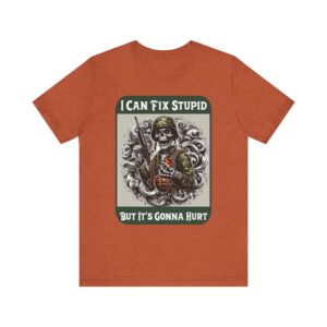 Skeleton Smiling - I Can Fix Stupid - Unisex T-Shirt