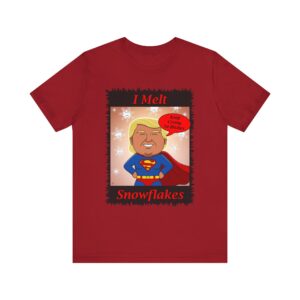 Trump Superhero - I Melt Snowflakes T-Shirt