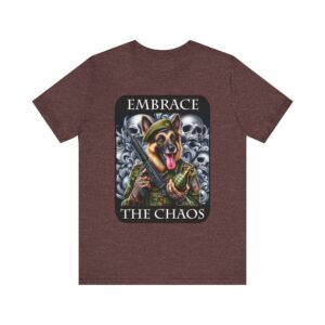 German Shepherd Camo - Embrace the Chaos - Unisex T-Shirt