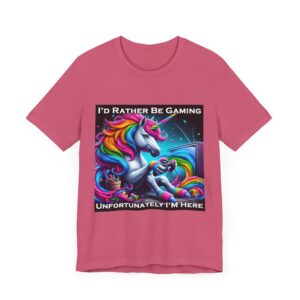Unicorn I’d Rather Be Gaming Unfortunately I’m Here Unisex T-Shirt