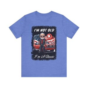 Cool Guy - I'm Not Old I'm A Classic - Unisex Jersey T-Shirt