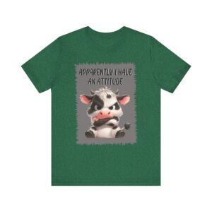 Cow Apparently I Have an Attitude - Unisex T-Shirt