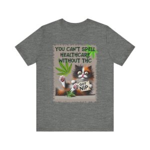 Stoned Cat - You Can't Spell Healthcare Without THC - Unisex T-Shirt