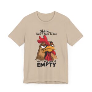 Coffee Chicken - Shhh Don't Talk to Me Until - Unisex T-Shirt