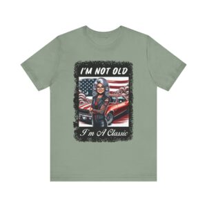 Women's Patriotic - I'm Not Old I'm A Classic - Unisex T-Shirt