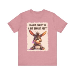 Classy Sassy Smart Assy Donkey - Unisex T-Shirt