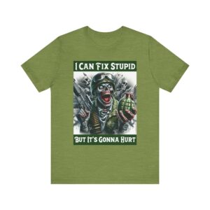 Zombie - I Can Fix Stupid But It's Gonna Hurt - Unisex T-Shirt