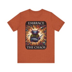 Axolotl Explosion - Embrace the Chaos - Unisex T-Shirt