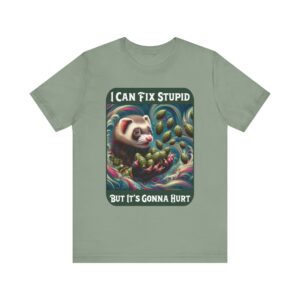 Ferret Juggling - I Can Fix Stupid But It's Gonna Hurt - Unisex T-Shirt