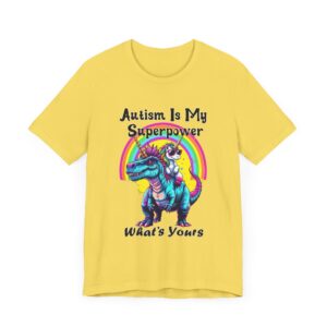 Autism Is My Superpower  - Dinosaur Unisex T-Shirt