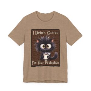 I Drink Coffee for Your Protection Unisex T-Shirt v1