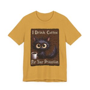 Frizzy Cat - I Drink Coffee For Your Protection - Unisex T-Shirt