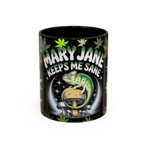 Mary Jane Keeps Me Sane Coffee Mug - 11oz or 15oz Chameleon