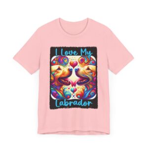 I Love My Labrador Short Sleeve Tee - Colorful Dog Lover Shirt - Unisex