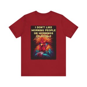 I Don't Like Morning People - Frizzy Rooster - Unisex T-Shirt