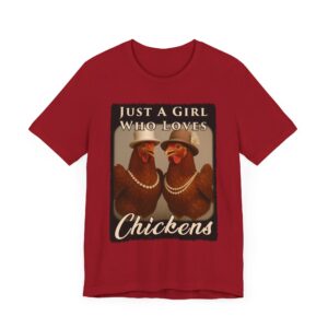 Just a Girl Who Loves Chickens T-Shirt - Unisex