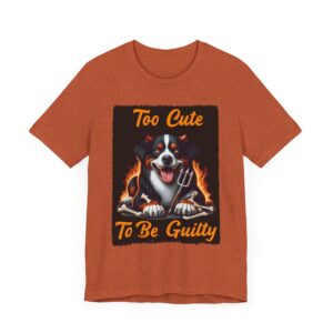Too Cute to Be Guilty Dog - Bernese Mountain Dog - Unisex T-Shirt