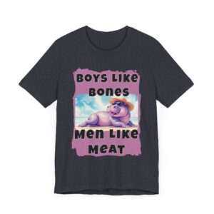 Boys Like Bones Men Like Meat - T-Shirt - Sassy