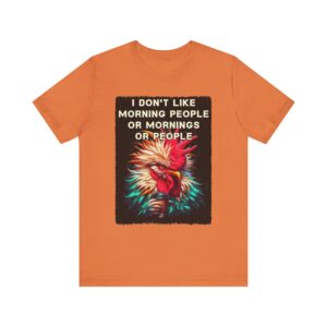 I Don’t Like Mornings - Rooster - Unisex Tee - Funny Graphic T-Shirt