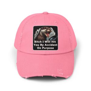 Unisex Distressed Cap - Bitch I Will Hit You - Funny Otter Design