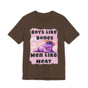 Boys Like Bones Men Like Meat Tee - Funny T-Shirt - Unisex Graphic Tee