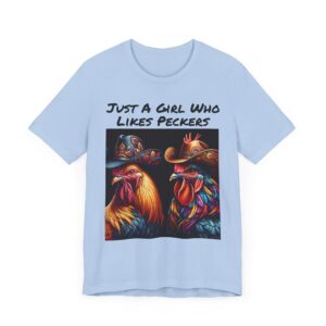 Just a Girl Who Likes Peckers - Funny Unisex T-Shirt