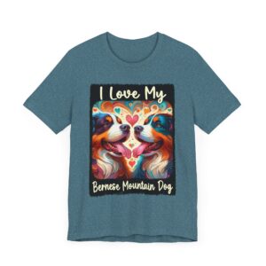 I Love My Bernese Mountain Dog - Unisex T-Shirt