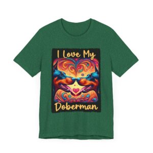 Colorful - I Love My Doberman - Dog Lover Gift - Unisex Dog T-Shirt