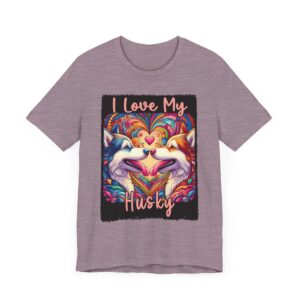 I Love My Husky Tee - Unisex Dog Lover T-Shirt - Cute Pet Owner Top - Unisex