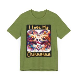 I Love My Chihuahua T-Shirt - Cute Pet Lover Tee - Unisex Gift for Dog Owners