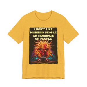 I Don't Like Morning People - Rooster - Unisex Tee