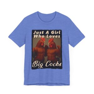 Funny Chicken Lover Tee - Just A Girl Who Loves Big Cocks - Unisex T-Shirt