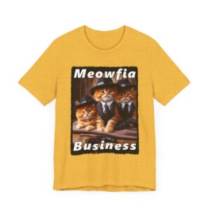 Cat Mafia - Meowfia Business Cat Tee - Cute Unisex T-Shirt