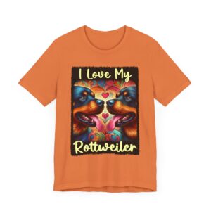 I Love My Rottweiler Tee - Dog Lover's Gift - Pet Owner T-Shirt - Unisex