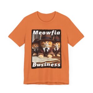 Meowfia Business Tee - Cat Lover - Unisex Graphic T-Shirt