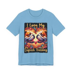 I Love My English Bulldog - Unisex T-Shirt - Dog Lover Shirt