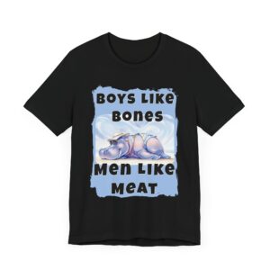 Happy Hippo Graphic Tee - Boys Like Bones Men Like Meat - Unisex T-Shirt