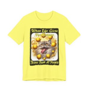 When Life Gives You Lemons Throw Them At People - Cat T-Shirt
