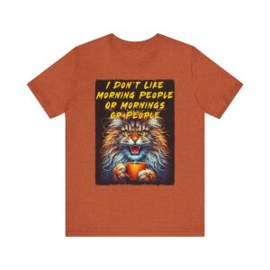 I Don't Like Morning People - Angry Cat - Unisex Jersey T-Shirt