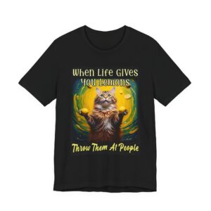When Life Gives You Lemons Cat Tee - Funny Cat T-Shirt
