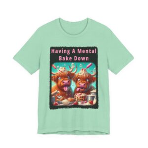 Having A Mental Bake Down - Highland Cows - T-Shirt