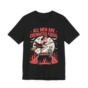 Halloween - All Men Are Cremated Equal - Unisex T-Shirt